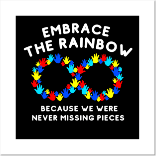 Embrace the rainbow because we were never missing pieces Posters and Art